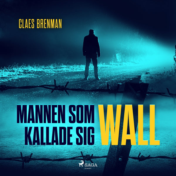 Mannen som kallade sig Wall – Ljudbok – Laddas ner-Digitala böcker-Axiell-peaceofhome.se