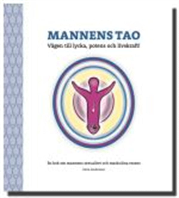 Mannens Tao: Vägen till lycka, potens och livskraft! En bok om mannens sexualitet och maskulina essens – Ljudbok – Laddas ner-Digitala böcker-Axiell-peaceofhome.se