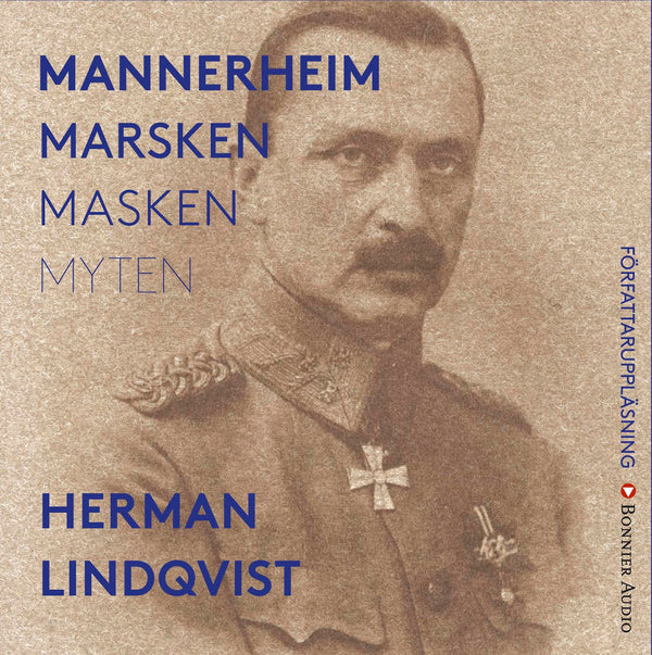 Mannerheim : marsken, masken, myten – Ljudbok – Laddas ner-Digitala böcker-Axiell-peaceofhome.se