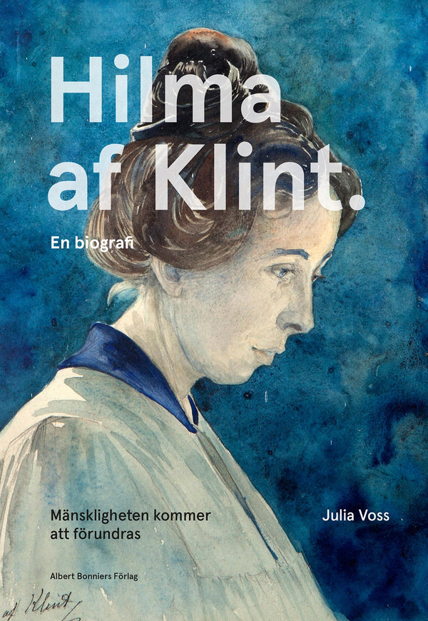 Mänskligheten kommer att förundras : Hilma af Klint - en biografi – E-bok – Laddas ner-Digitala böcker-Axiell-peaceofhome.se