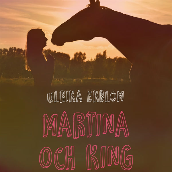 Martina och King of Sunset – Ljudbok – Laddas ner-Digitala böcker-Axiell-peaceofhome.se