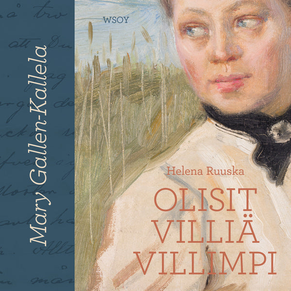 Mary Gallen-Kallela. Olisit villiä villimpi – Ljudbok – Laddas ner-Digitala böcker-Axiell-peaceofhome.se