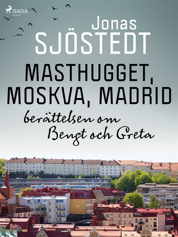 Masthugget, Moskva, Madrid : berättelsen om Bengt och Greta – E-bok – Laddas ner-Digitala böcker-Axiell-peaceofhome.se