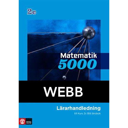 Matematik 5000 Kurs 2c Blå Lärarhandledning Webb-Digitala böcker-Natur & Kultur Digital-peaceofhome.se