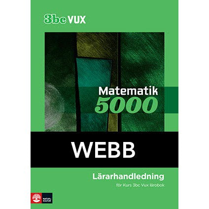 Matematik 5000 Kurs 3bc Vux Lärarhandledning Webb-Digitala böcker-Natur & Kultur Digital-peaceofhome.se