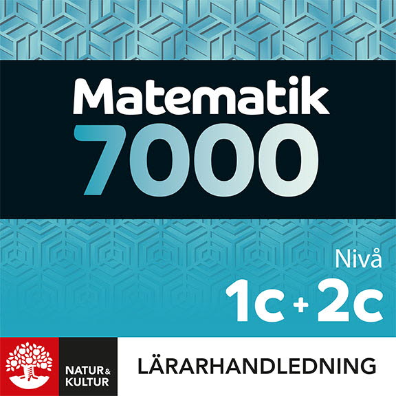 Matematik 7000 nivå 1c+2c Lärarhandledning Digital-Digitala böcker-Natur & Kultur Digital-peaceofhome.se