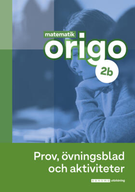 Matematik Origo 2b Prov, övning, aktiviteter (pdf), uppl.3-Digitala böcker-Sanoma Utbildning-Licens 12 månader-peaceofhome.se