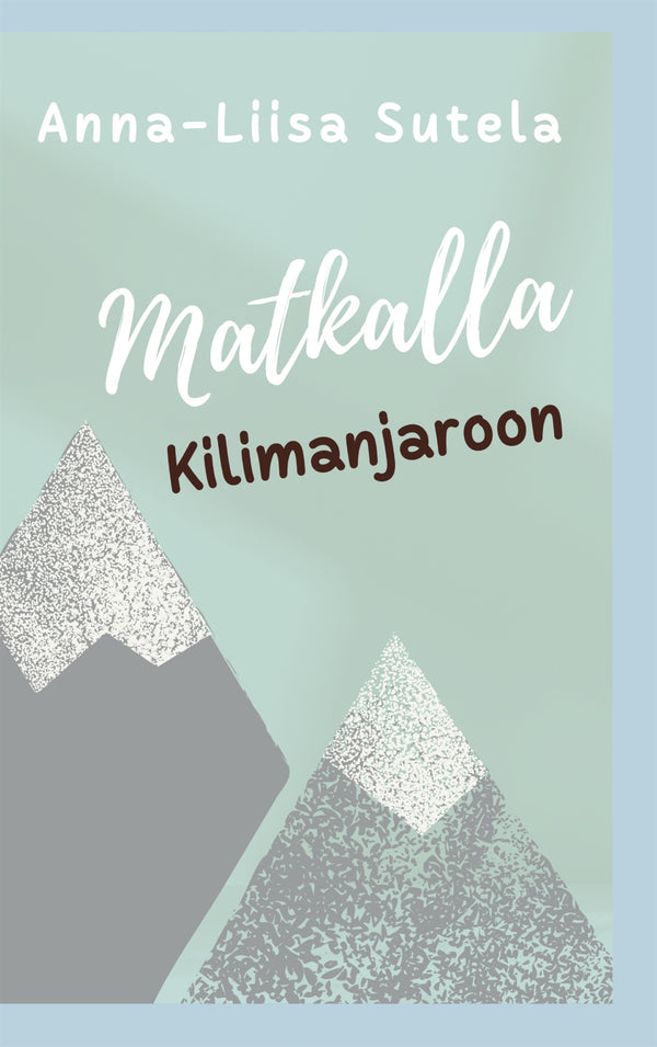Matkalla Kilimanjaroon – E-bok – Laddas ner-Digitala böcker-Axiell-peaceofhome.se
