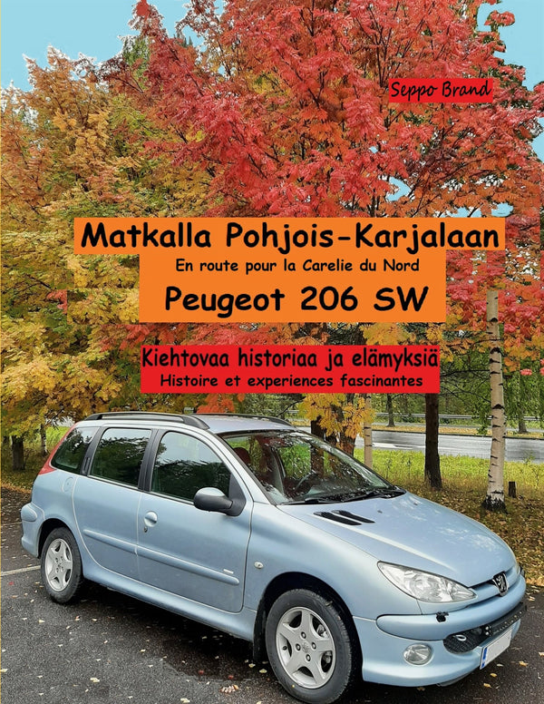 Matkalla Pohjois-Karjalaan: Peugeot 206 SW – E-bok – Laddas ner-Digitala böcker-Axiell-peaceofhome.se