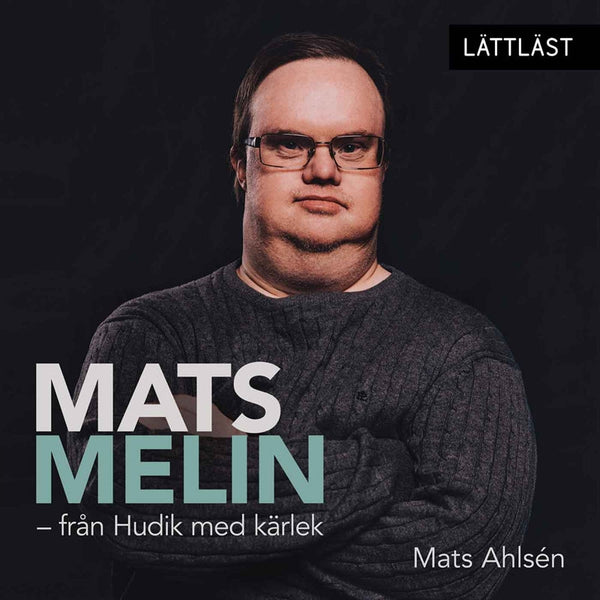 Mats Melin - från Hudik med kärlek / Lättläst – Ljudbok – Laddas ner-Digitala böcker-Axiell-peaceofhome.se