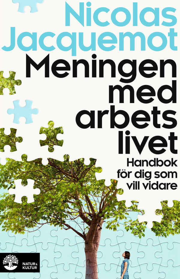 Meningen med arbetslivet : handbok för dig som vill vidare - Digital - Laddas ner-Digitala böcker-Natur & Kultur Digital-peaceofhome.se