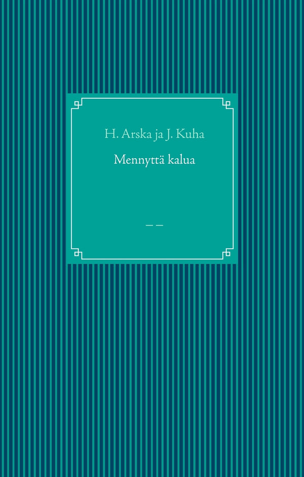 Mennyttä kalua: _ _ – E-bok – Laddas ner-Digitala böcker-Axiell-peaceofhome.se