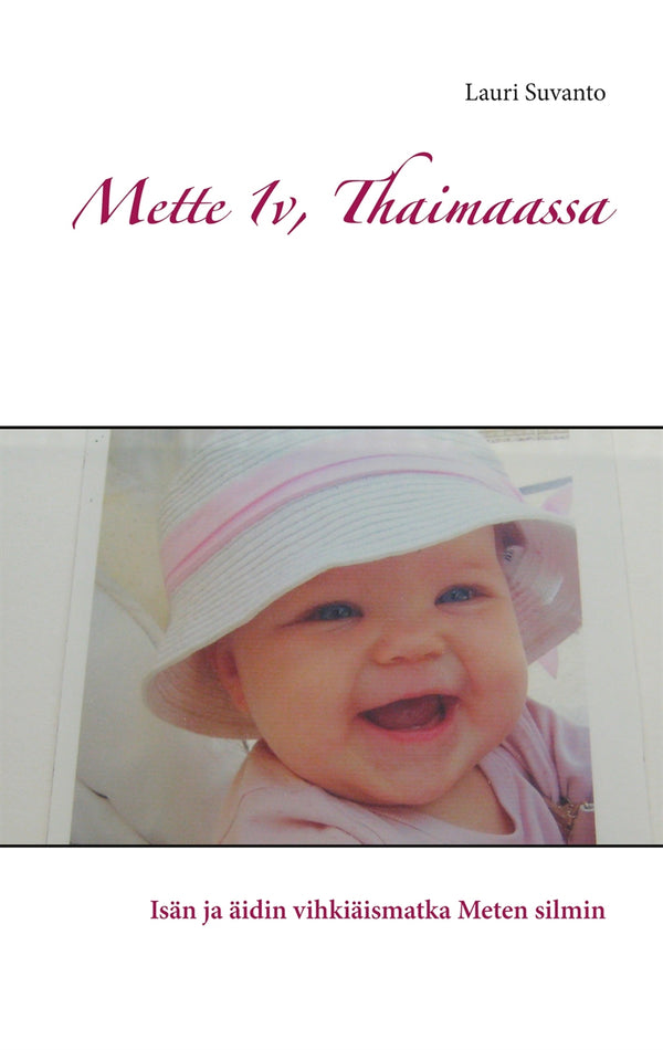 Mette 1v, Thaimaassa: Isän ja äidin vihkiäismatka Meten silmin – E-bok – Laddas ner-Digitala böcker-Axiell-peaceofhome.se