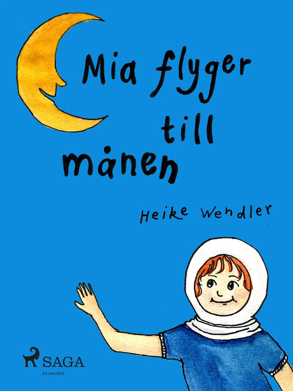 Mia flyger till månen – E-bok – Laddas ner-Digitala böcker-Axiell-peaceofhome.se