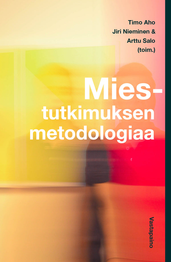 Miestutkimuksen metodologiaa – E-bok – Laddas ner-Digitala böcker-Axiell-peaceofhome.se