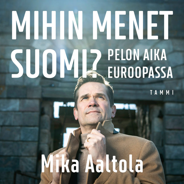 Mihin menet Suomi? – Ljudbok – Laddas ner-Digitala böcker-Axiell-peaceofhome.se