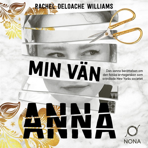 Min vän Anna : den sanna historien om den falska arvtagerskan som svindlade New Yorks societet – Ljudbok – Laddas ner-Digitala böcker-Axiell-peaceofhome.se