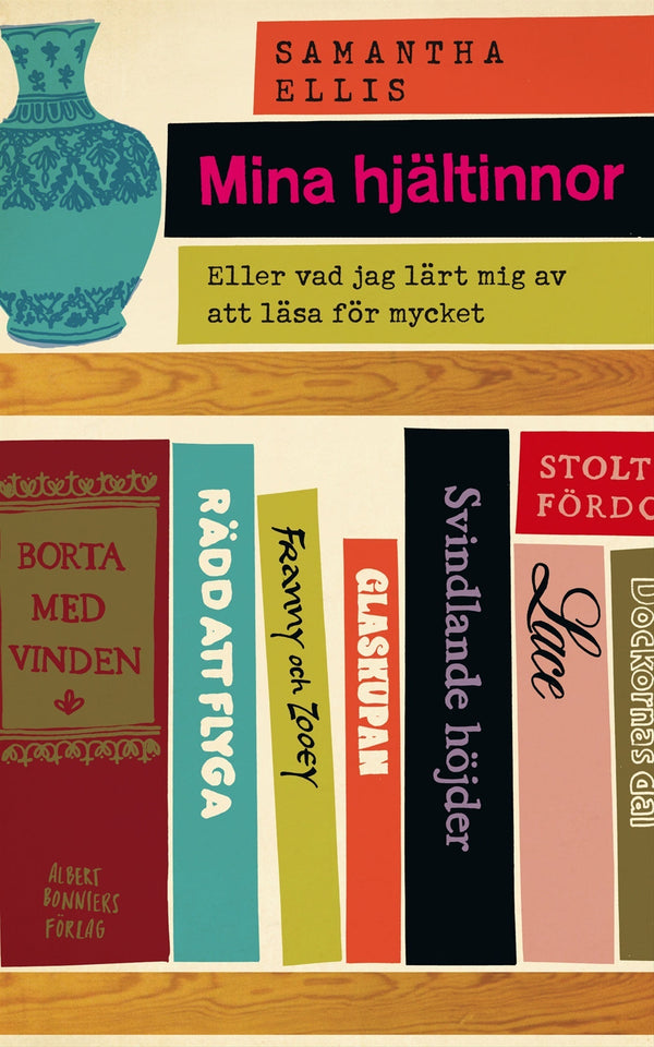 Mina hjältinnor : eller vad jag har lärt mig av att läsa för mycket – E-bok – Laddas ner-Digitala böcker-Axiell-peaceofhome.se