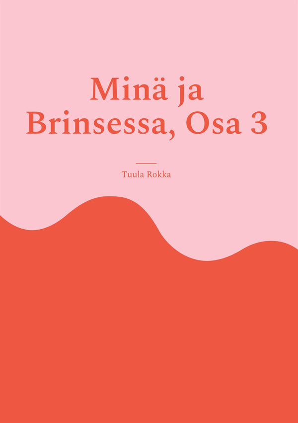 Minä ja Brinsessa, Osa 3 – E-bok – Laddas ner-Digitala böcker-Axiell-peaceofhome.se