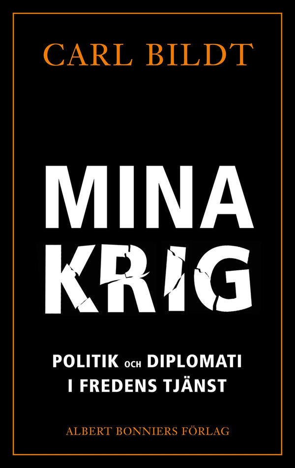 Mina krig : politik och diplomati i fredens tjänst – E-bok – Laddas ner-Digitala böcker-Axiell-peaceofhome.se