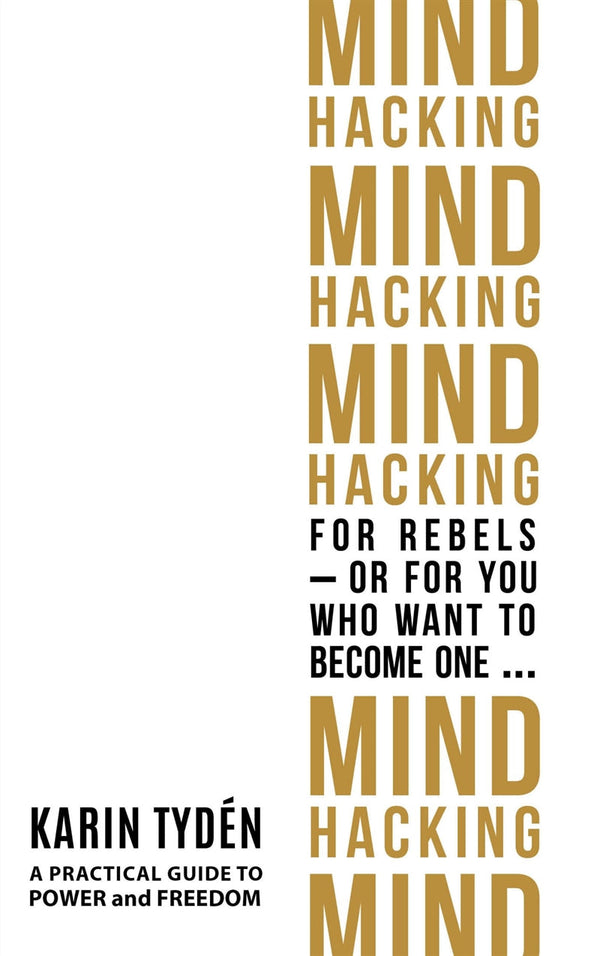 Mind Hacking for Rebels - or for you who want to become one... – E-bok – Laddas ner-Digitala böcker-Axiell-peaceofhome.se