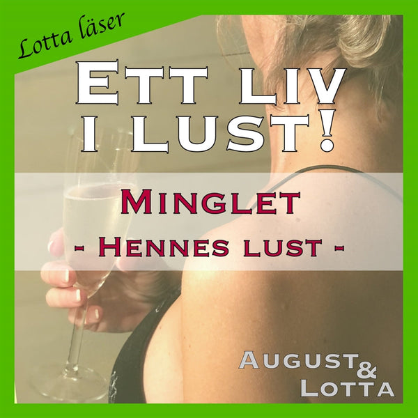 Minglet ~ Genom hennes ögon ~ Lotta läser - erotiska noveller – Ljudbok – Laddas ner-Digitala böcker-Axiell-peaceofhome.se