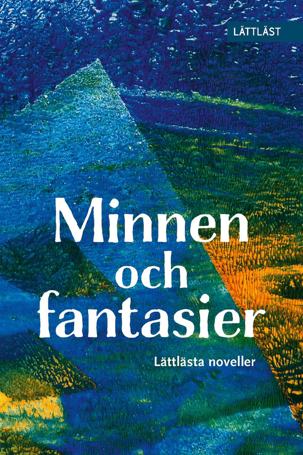 Minnen och fantasier - Lättlästa noveller (Lättläst) – E-bok – Laddas ner-Digitala böcker-Axiell-peaceofhome.se