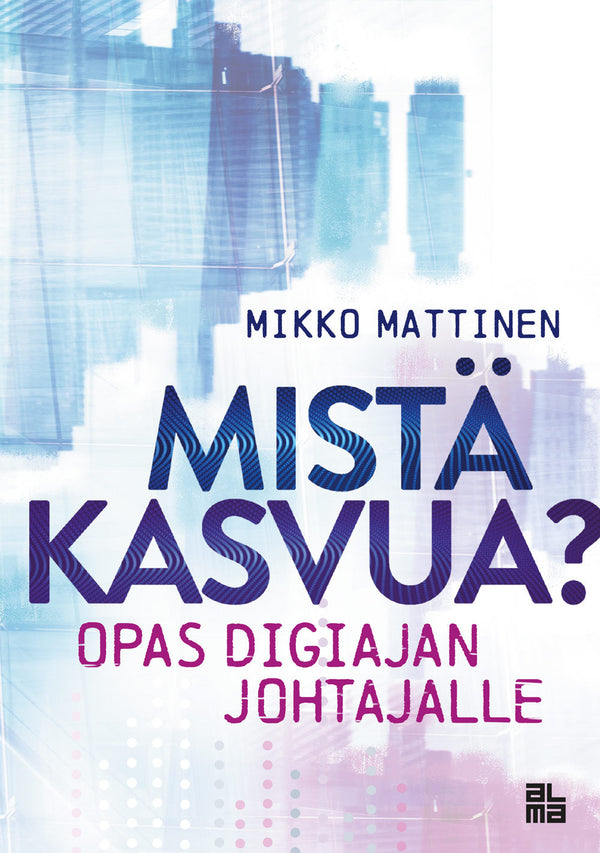 Mistä kasvua! – E-bok – Laddas ner-Digitala böcker-Axiell-peaceofhome.se