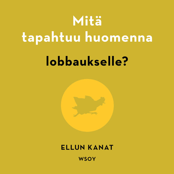 Mitä tapahtuu huomenna lobbaukselle? – Ljudbok – Laddas ner-Digitala böcker-Axiell-peaceofhome.se