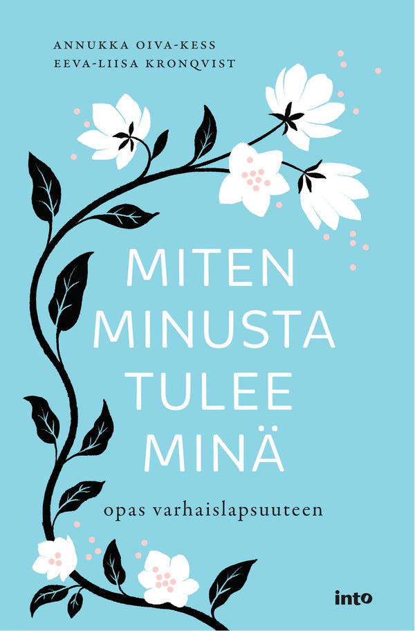 Miten minusta tulee minä – E-bok – Laddas ner-Digitala böcker-Axiell-peaceofhome.se