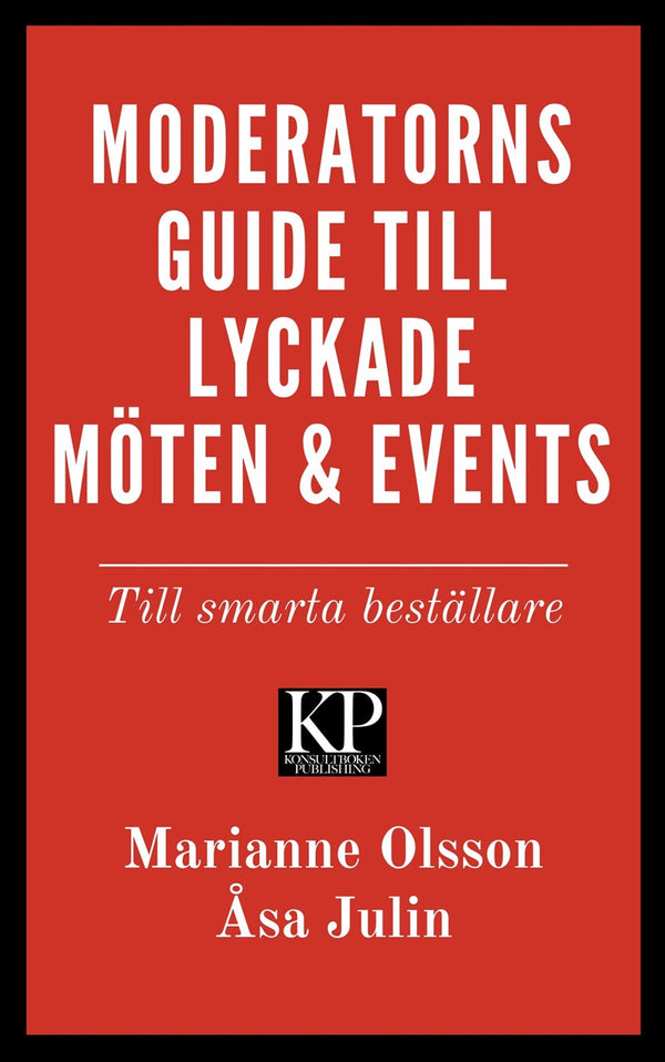 Moderatorns guide till lyckade möten och events - till smarta beställare – E-bok – Laddas ner-Digitala böcker-Axiell-peaceofhome.se