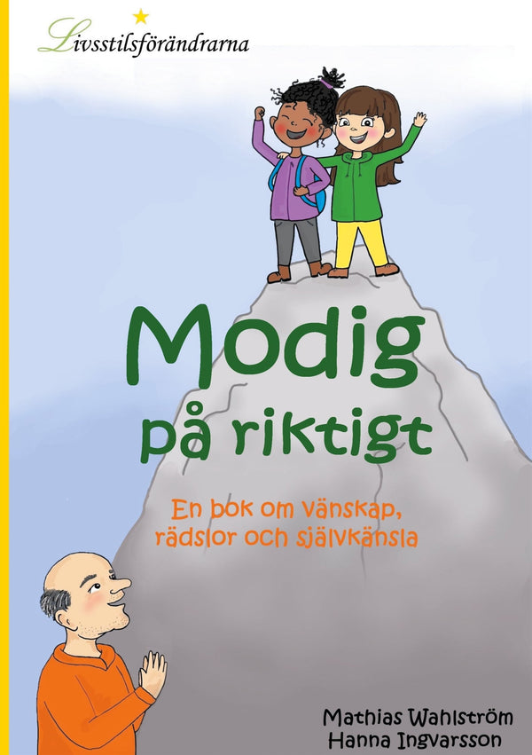 Modig på riktigt: En bok om vänskap, rädslor och självkänsla – E-bok – Laddas ner-Digitala böcker-Axiell-peaceofhome.se