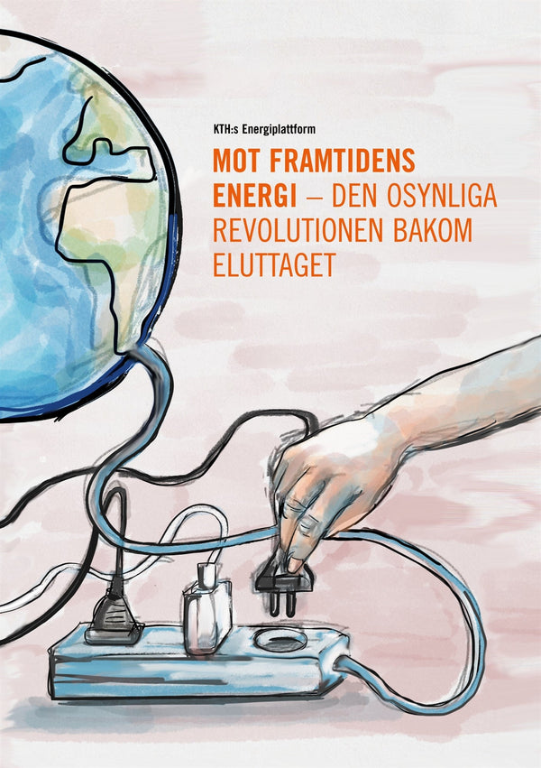 Mot framtidens energi - den osynliga revolutionen bakom eluttaget – E-bok – Laddas ner-Digitala böcker-Axiell-peaceofhome.se