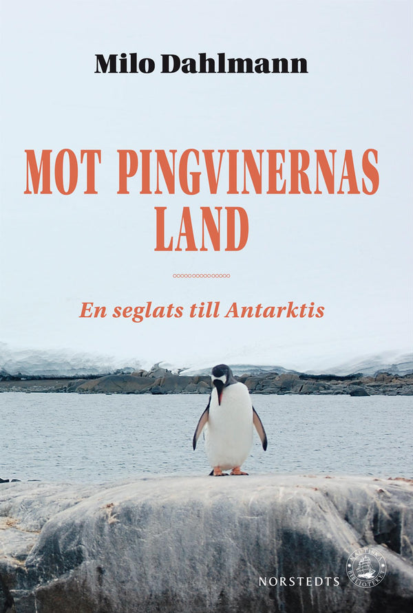 Mot pingvinernas land : en seglats till Antarktis – E-bok – Laddas ner-Digitala böcker-Axiell-peaceofhome.se