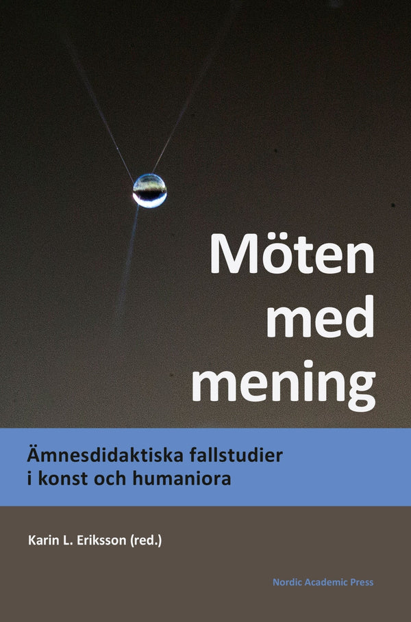 Möten med mening : ämnesdidaktiska fallstudier i konst och humaniora – E-bok – Laddas ner-Digitala böcker-Axiell-peaceofhome.se