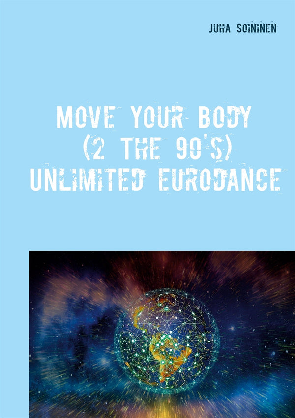 Move Your Body (2 The 90's): Unlimited Eurodance – E-bok – Laddas ner-Digitala böcker-Axiell-peaceofhome.se