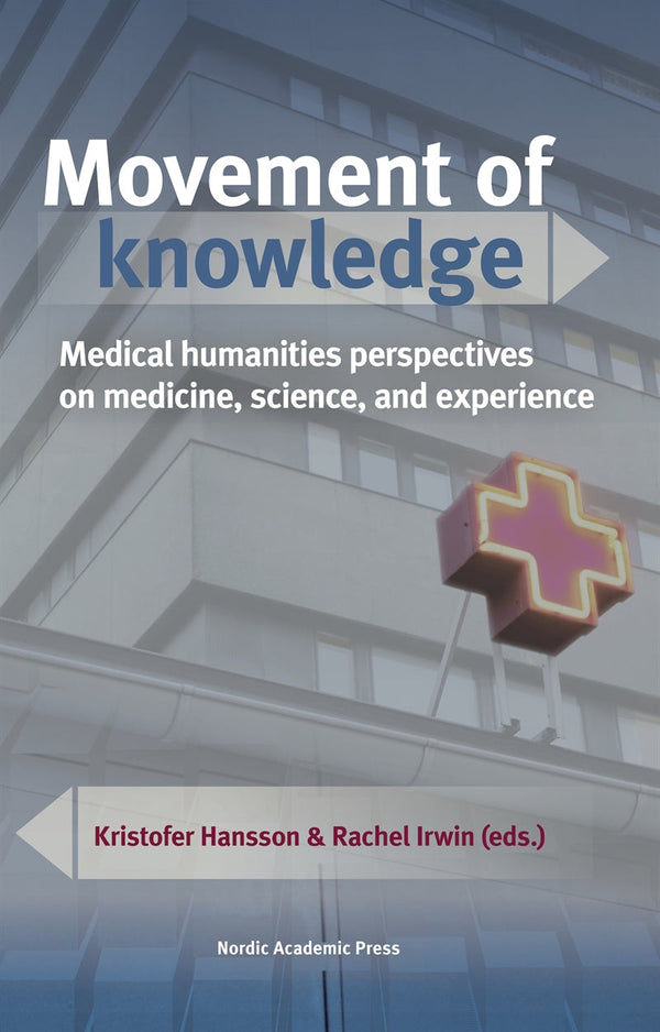 Movement of knowledge: Medical humanities perspectives on medicine, science, and experience – E-bok – Laddas ner-Digitala böcker-Axiell-peaceofhome.se