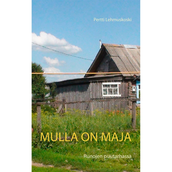 Mulla on maja: Runojen puutarhassa – E-bok – Laddas ner-Digitala böcker-Axiell-peaceofhome.se