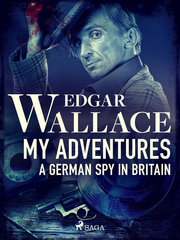 My Adventures, A German Spy in Britain – E-bok – Laddas ner-Digitala böcker-Axiell-peaceofhome.se