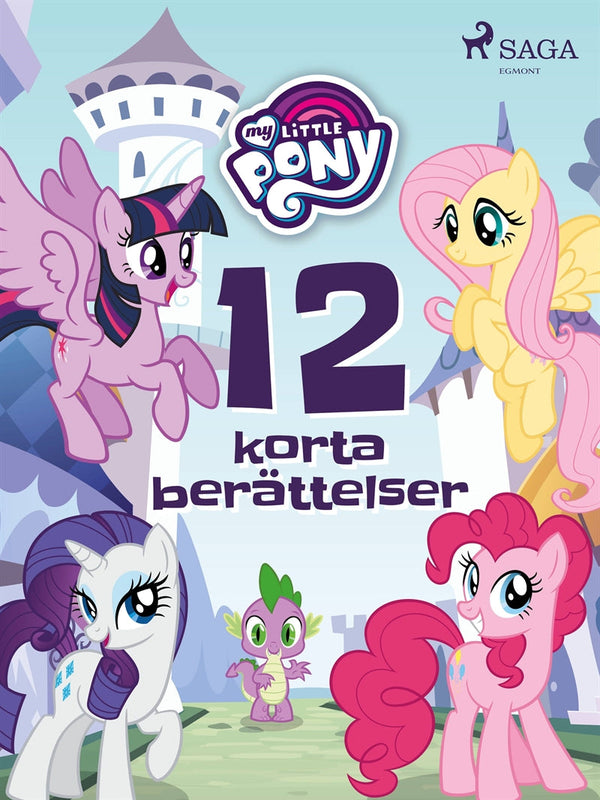 My Little Pony - 12 korta berättelser – E-bok – Laddas ner-Digitala böcker-Axiell-peaceofhome.se