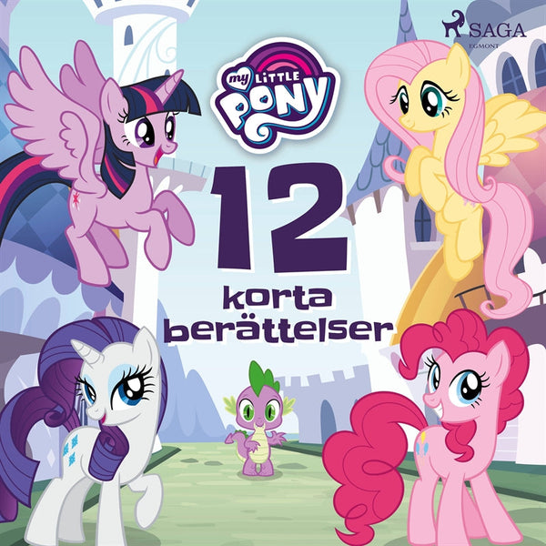 My Little Pony - 12 korta berättelser – Ljudbok – Laddas ner-Digitala böcker-Axiell-peaceofhome.se