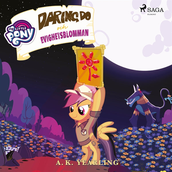 My Little Pony - Daring Do och Evighetsblomman – Ljudbok – Laddas ner-Digitala böcker-Axiell-peaceofhome.se