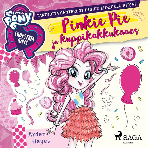 My Little Pony - Equestria Girls - Pinkie Pie ja kuppikakkukaaos – Ljudbok – Laddas ner-Digitala böcker-Axiell-peaceofhome.se