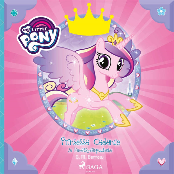 My Little Pony - Prinsessa Cadance ja Kevätsydänpuutarha – Ljudbok – Laddas ner-Digitala böcker-Axiell-peaceofhome.se