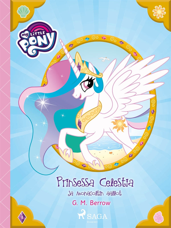 My Little Pony - Prinsessa Celestia ja Monacoltin aallot – E-bok – Laddas ner-Digitala böcker-Axiell-peaceofhome.se