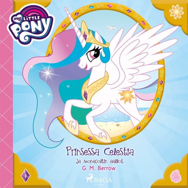 My Little Pony - Prinsessa Celestia ja Monacoltin aallot – Ljudbok – Laddas ner-Digitala böcker-Axiell-peaceofhome.se