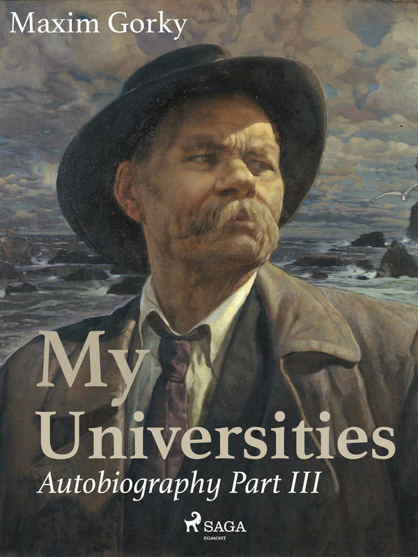 My Universities, Autobiography Part III – E-bok – Laddas ner-Digitala böcker-Axiell-peaceofhome.se