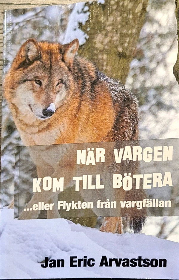 NÄR VARGEN KOM TILL BÖTERA: ...eller Flykten från vargfällan – E-bok – Laddas ner-Digitala böcker-Axiell-peaceofhome.se