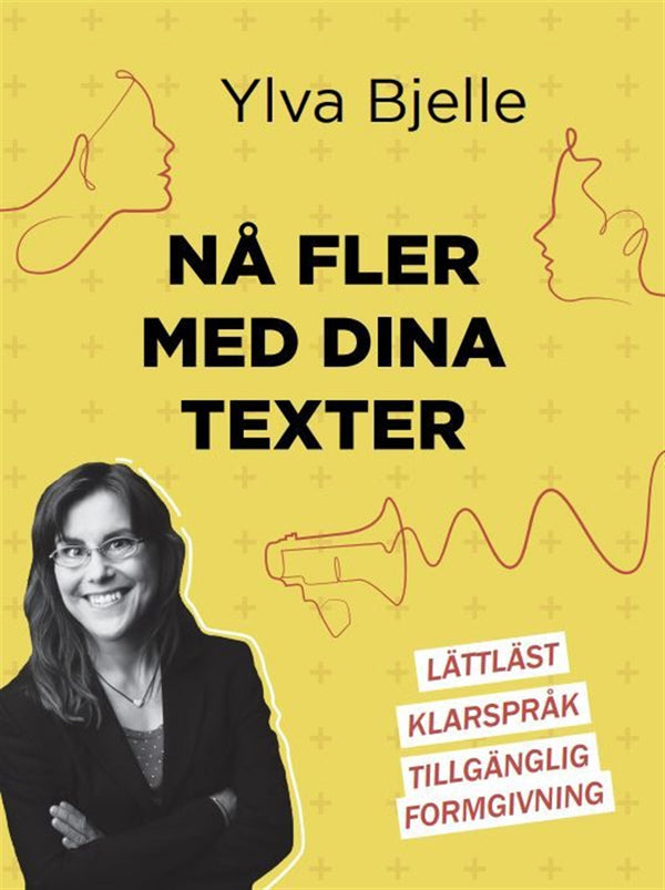 Nå fler med dina texter : lättläst, klarspråk och tillgänglig formgivning – E-bok – Laddas ner-Digitala böcker-Axiell-peaceofhome.se