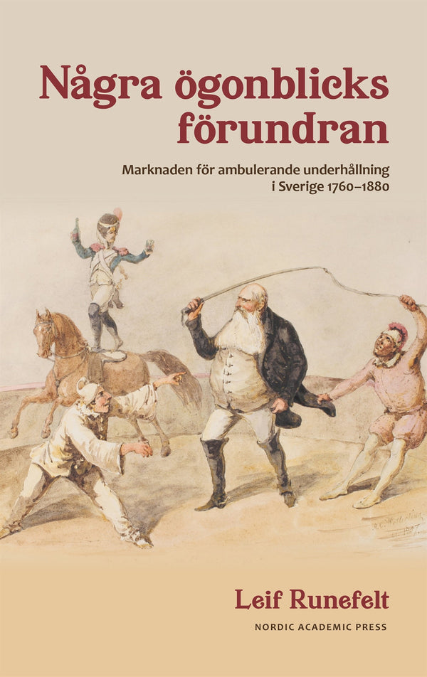 Några ögonblicks förundran : Marknaden för ambulerande underhållning i Sverige 1760-1880 – E-bok – Laddas ner-Digitala böcker-Axiell-peaceofhome.se